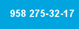 958 275-32-17